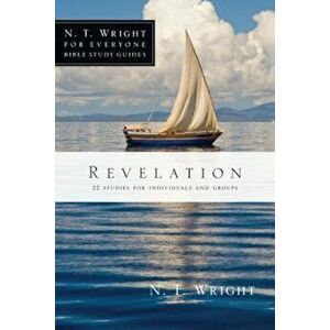 Revelation: 22 Studies for Individuals and Groups, Paperback - N. T. Wright imagine