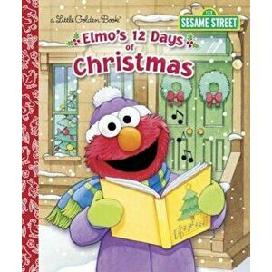 Elmo's 12 Days of Christmas, Hardcover - Sarah Albee imagine