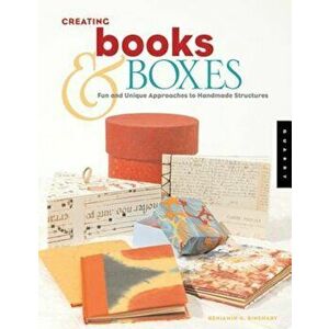 Creating Books & Boxes: Fun and Unique Approaches to Handmade Structures, Paperback - Benjamin Rinehart imagine