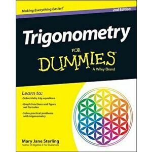 Trigonometry for Dummies, Paperback - Mary Jane Sterling imagine