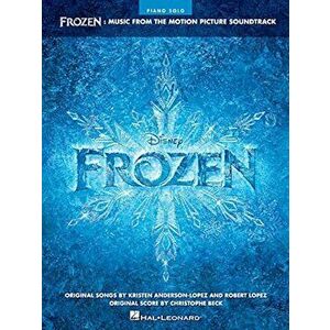 Frozen: Piano: Music from the Motion Picture Soundtrack, Paperback - Robert Lopez imagine
