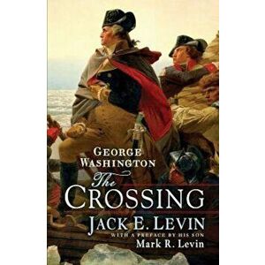 George Washington: The Crossing, Hardcover - Jack E. Levin imagine