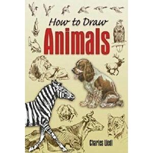 How to Draw Animals, Paperback - Charles Liedl imagine