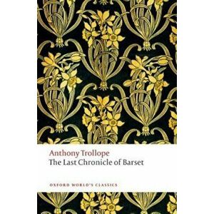 The Last Chronicle of Barset, Paperback - Anthony Trollope imagine