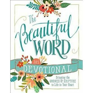 The Beautiful Word Devotional: Bringing the Goodness of Scripture to Life in Your Heart, Hardcover - Zondervan imagine