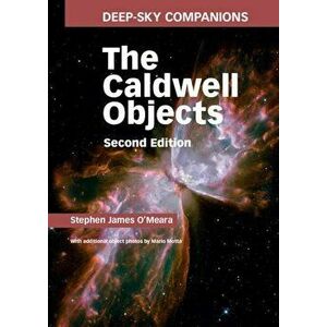Deep-Sky Companions: The Caldwell Objects, Hardcover - Stephen James O'Meara imagine