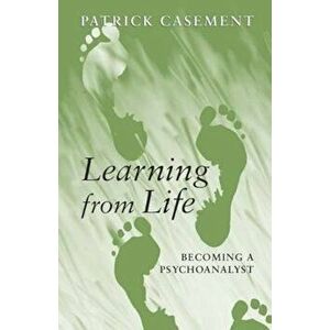 Learning from Life, Paperback - Patrick Casement imagine