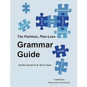 The Painless, Plan-Less Grammar Guide, Paperback - Janelle Cameron imagine