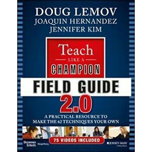 Teach Like a Champion Field Guide 2.0: A Practical Resource to Make the 62 Techniques Your Own, Paperback - Doug Lemov imagine
