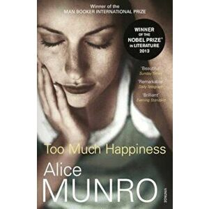 Too Much Happiness, Paperback - Alice Munro imagine