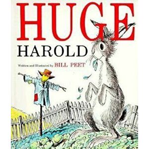 Huge Harold, Paperback - Bill Peet imagine