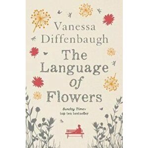 Language of Flowers, Paperback - Vanessa Diffenbaugh imagine