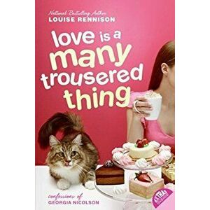 Love Is a Many Trousered Thing, Paperback - Louise Rennison imagine
