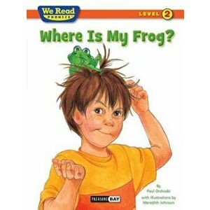 Where Is My Frog', Paperback - Paul Orshoski imagine
