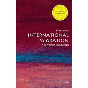 International Migration: A Very Short Introduction, Paperback - Khalid Koser imagine