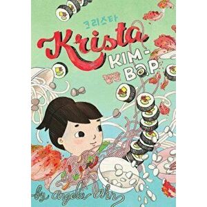 Krista Kim-Bap, Paperback - Angela Ahn imagine