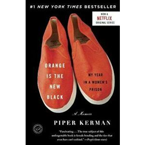 Orange Is the New Black: My Year in a Women's Prison, Paperback - Piper Kerman imagine