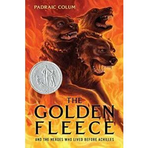 The Golden Fleece and the Heroes Who Lived Before Achilles, Paperback - Padraic Colum imagine