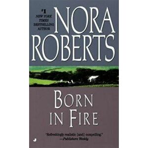 Born in Fire, Paperback - Nora Roberts imagine