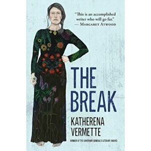 The Break, Paperback - Katherena Vermette imagine