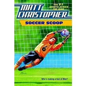 Soccer Scoop: Who's Making a Fool of Mac', Paperback - Matt Christopher imagine