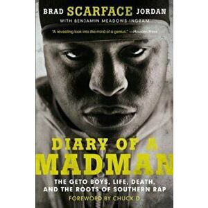 Diary of a Madman: The Geto Boys, Life, Death, and the Roots of Southern Rap, Paperback - Brad "Scarface" Jordan imagine