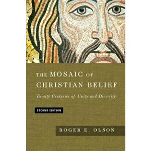 The Mosaic of Christian Belief: Twenty Centuries of Unity & Diversity, Hardcover - Roger E. Olson imagine