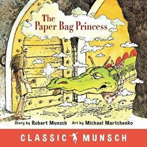The Paper Bag Princess, Paperback - Robert N. Munsch imagine