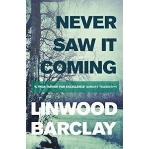 Never Saw it Coming, Paperback - Linwood Barclay imagine