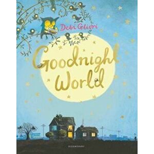 Goodnight World, Paperback - Debi Gliori imagine