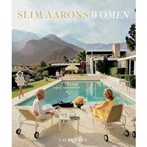Slim Aarons: Women, Hardcover - Slim Aarons imagine
