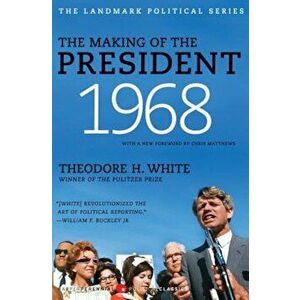 The Making of the President 1968, Paperback - Theodore H. White imagine
