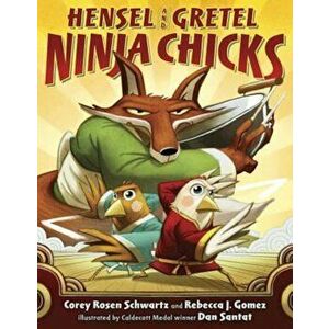 Hensel and Gretel: Ninja Chicks, Hardcover - Corey Rosen Schwartz imagine