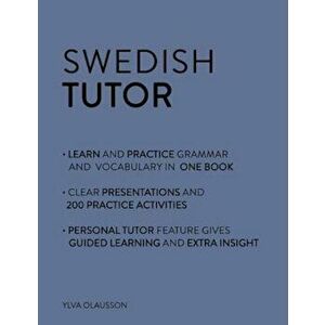 Swedish Tutor: Grammar and Vocabulary Workbook (Learn Swedish with Teach Yourself): Advanced Beginner to Upper Intermediate Course, Paperback - Ylva O imagine