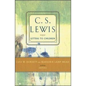 C. S. Lewis' Letters to Children, Paperback - Marjorie Lamp Mead imagine