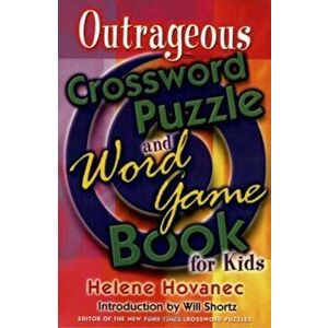 Outrageous Crossword Puzzle and Word Game Book for Kids, Paperback - Helene Hovanec imagine