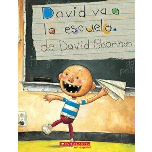 David Va a la Escuela, Paperback - David Shannon imagine