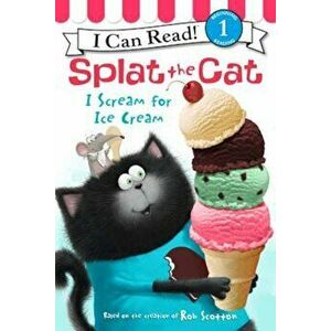 Splat the Cat: I Scream for Ice Cream, Hardcover - Rob Scotton imagine