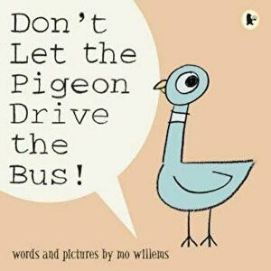 Don't Let the Pigeon Drive the Bus!, Paperback - Mo Willems imagine