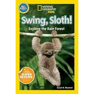 Swing, Sloth!: Explore the Rain Forest, Paperback - Susan B. Neuman imagine