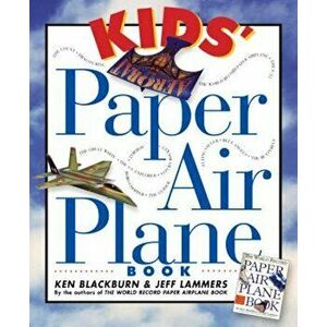 Kids' Paper Airplane Book 'With Full-Color Poster of an Airport', Paperback - Ken Blackburn imagine