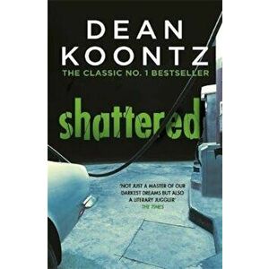 Shattered, Paperback - Dean Koontz imagine
