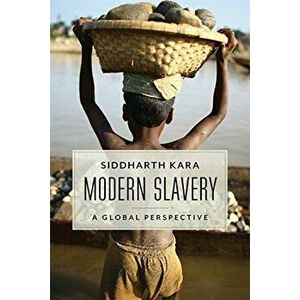 Modern Slavery: A Global Perspective, Hardcover - Siddharth Kara imagine