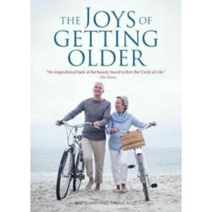 The Joys of Getting Older, Paperback - Bertrand Agee imagine
