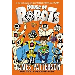House of Robots, Hardcover - James Patterson imagine