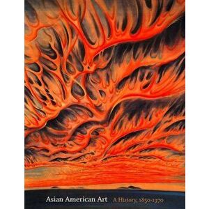 Asian American Art: A History, 1850-1970, Paperback - Gordon H. Chang imagine