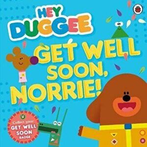 Hey Duggee: Get Well Soon, Norrie!, Paperback - *** imagine