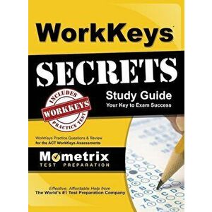 Workkeys Secrets Study Guide: Workkeys Practice Questions & Review for the ACT's Workkeys Assessments, Hardcover - Mometrix Test Preparation imagine