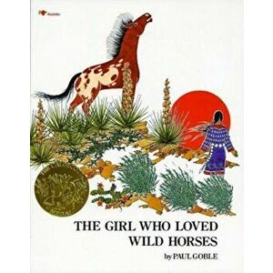 The Girl Who Loved Wild Horses, Paperback - Paul Goble imagine