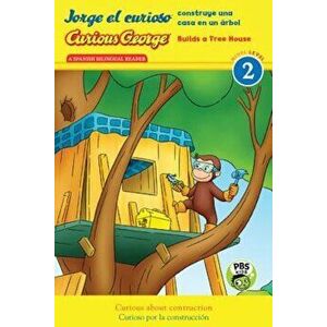 Jorge el Curioso Construye una Casa en un Arbol/Curious George Builds A Tree House, Paperback - Julie Tibbott imagine